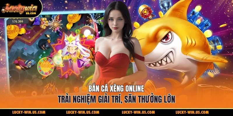 Bắn cá xèng online