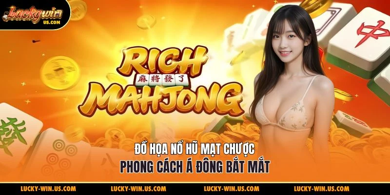 Đồ họa nổ hũ mạt chược phong cách Á Đông bắt mắt
