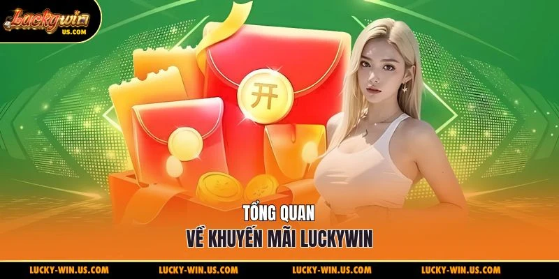 Tổng quan về khuyến mãi Luckywin